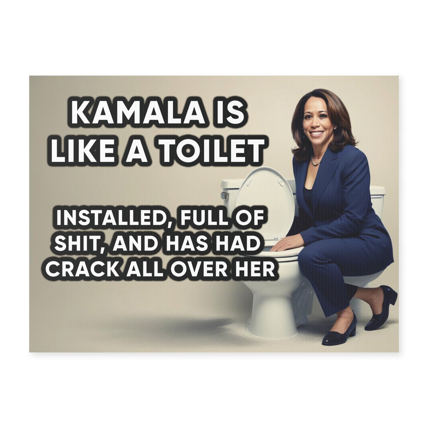 Kamala like a toilet - Yard Sign