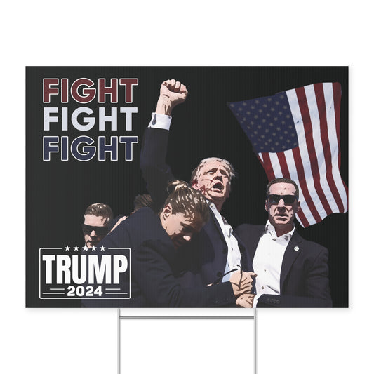 Trump Fight, Fight, Fight - Yard Sign