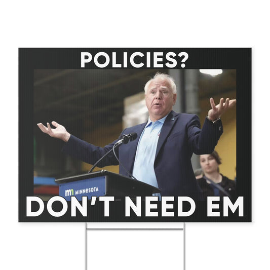 Walz Policies - Yard Sign