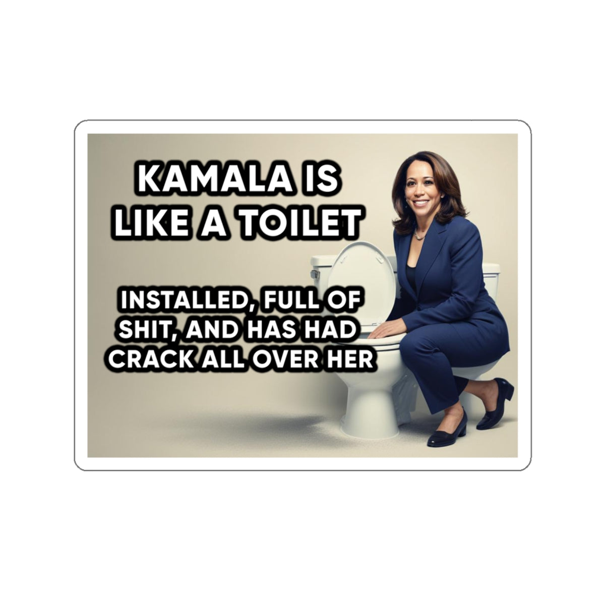 Kamala is like a Toilet - Sticker