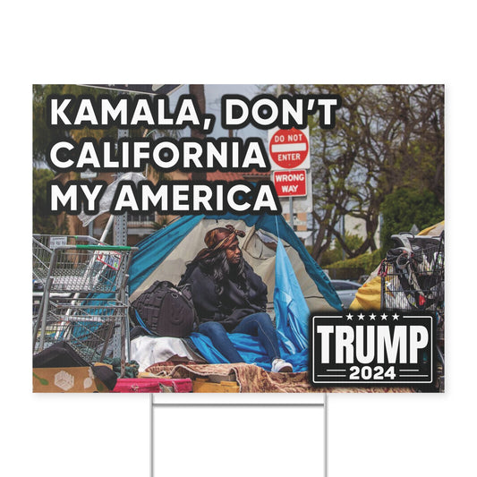 Kamala will "California" America - Yard Sign